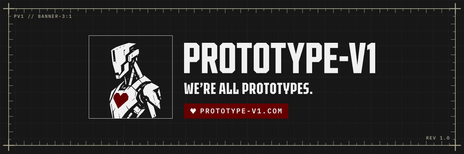 Prototype-v1 banner: the side-facing robot with a red heart, the PROTOTYPE-V1 wordmark and the line "We're all prototypes."